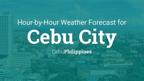 Weather Tomorrow for Cebu City, Cebu, Philippines .